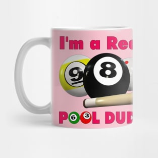 I'm a Real Pool Dude ! Mug